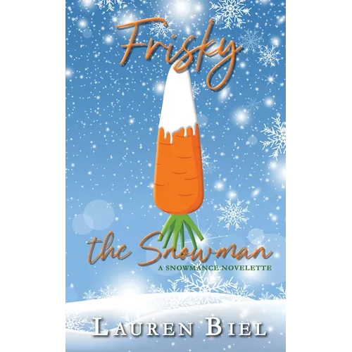 Frisky the Snowman: A Snowmance Novelette