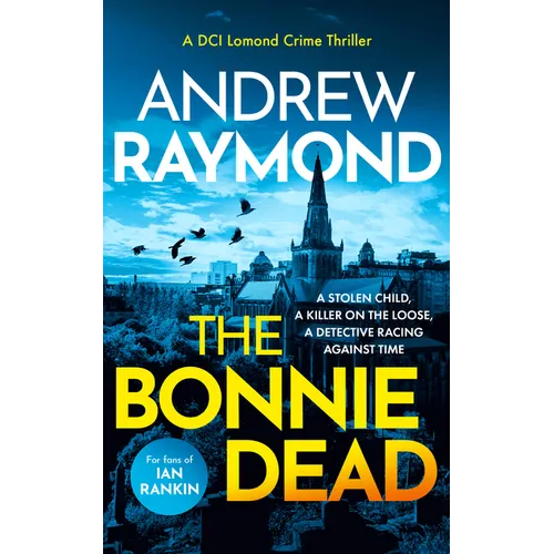 The Bonnie Dead: A Scottish Detective Mystery