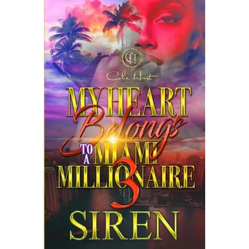 My Heart Belongs To A Miami Millionaire 3: The Finale