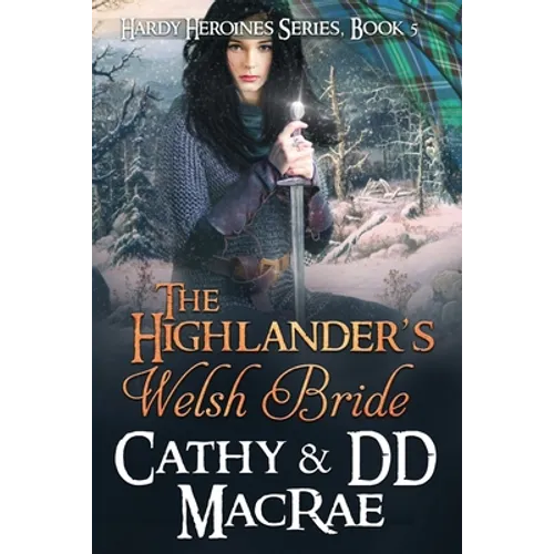 The Highlander's Welsh Bride: The Hardy Heroines series, book #5