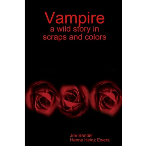 Vampire: a wild story in scraps and colors