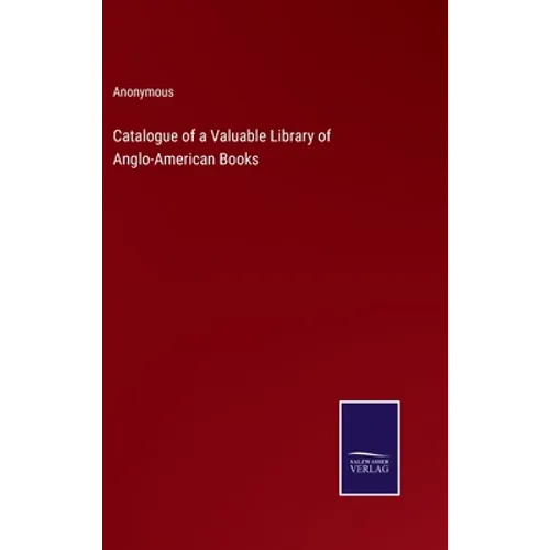 Catalogue of a Valuable Library of Anglo-American Books