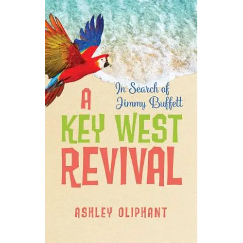 In Search of Jimmy Buffett: A Key West Revival
