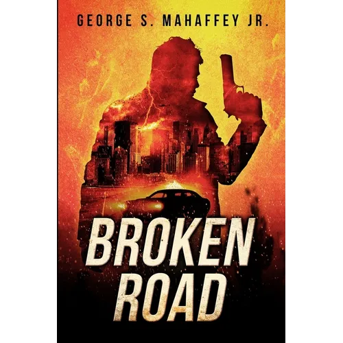 Broken Road: A Vigilante Justice Thriller