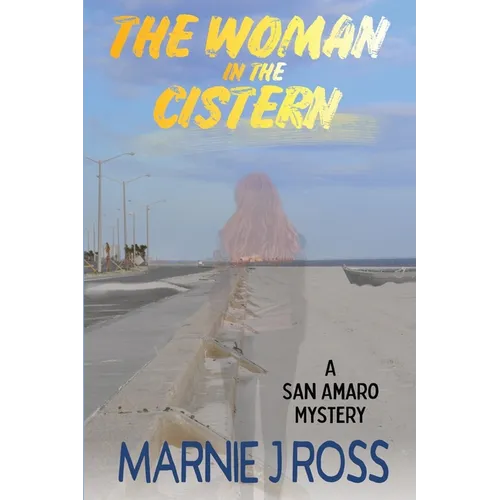 The Woman in the Cistern: A San Amaro Mystery