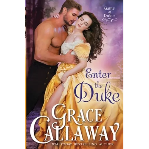 Enter the Duke: A Second Chance Hot Historical Romance