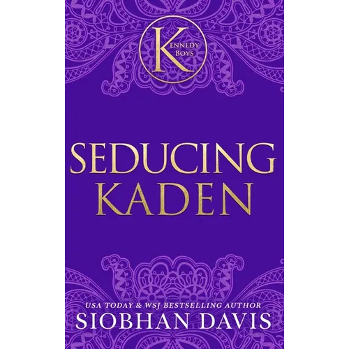 Seducing Kaden (The Kennedy Boys(R)) Hardcover