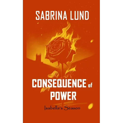 Consequence of Power: Isabella's Season
