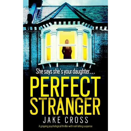 Perfect Stranger: A gripping psychological thriller with nail-biting suspense