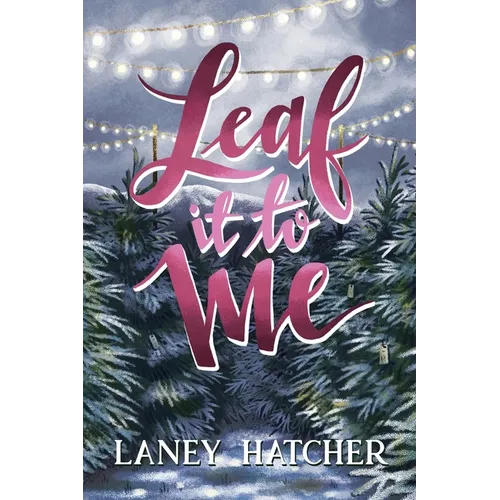Leaf It to Me: A Small-Town Slow Burn Romance