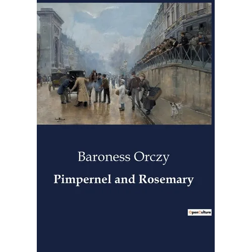 Pimpernel and Rosemary: A Tale of Love, Espionage, and Intrigue