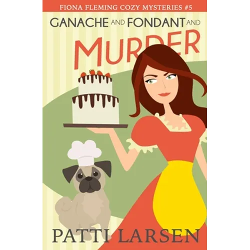 Ganache and Fondant and Murder