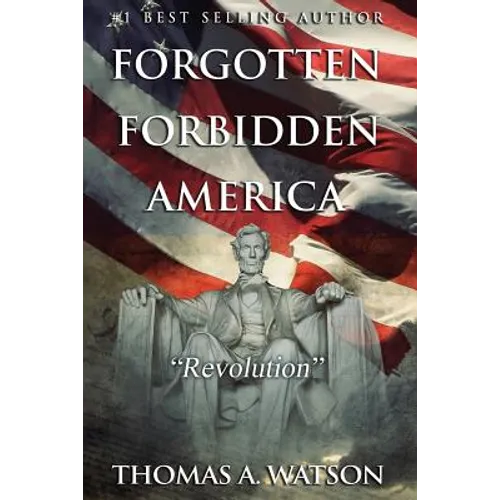 Forgotten Forbidden America (Book 4): Revolution