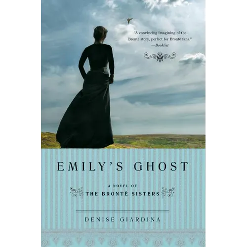Emily's Ghost: A Novel of the Bronte Sisters