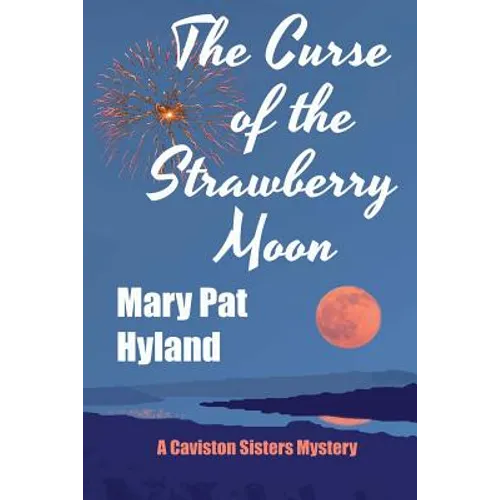The Curse of the Strawberry Moon: A Caviston Sisters Mystery