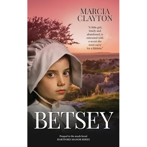 Betsey: The Prequel to the Much Loved Hartford Manor Series