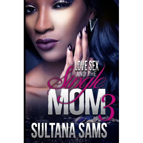 Love, Sex and the Single Mom 3