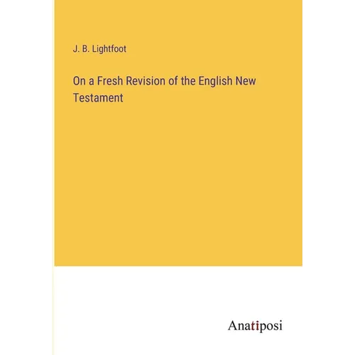 On a Fresh Revision of the English New Testament