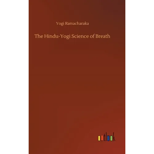 The Hindu-Yogi Science of Breath