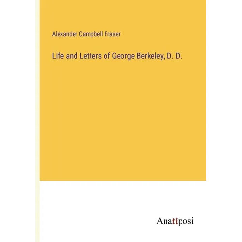 Life and Letters of George Berkeley, D. D.