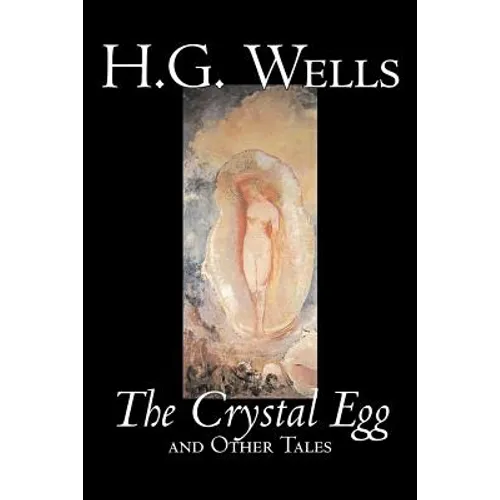 The Crystal Egg by H. G. Wells, Science Fiction, Classics, Short Stories
