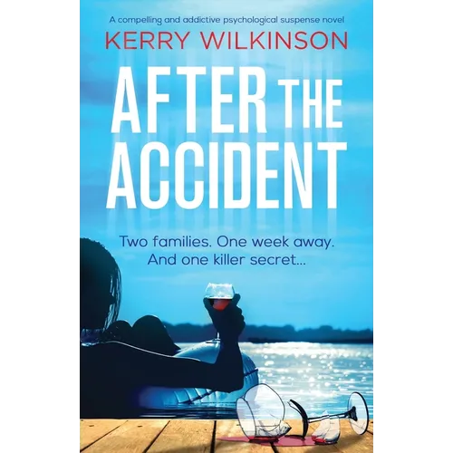 After the Accident: A compelling and addictive psychological suspense novel
