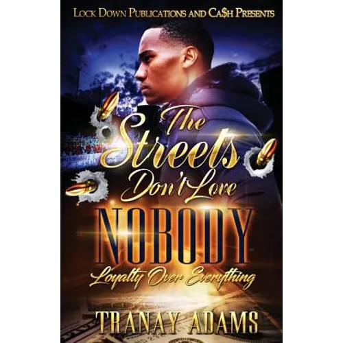 The Streets Don't Love Nobody: Loyalty over Everything