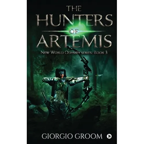 The Hunters of Artemis: New world Odyssey series: Book 3