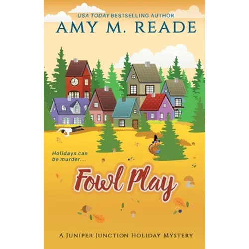 Fowl Play: The Juniper Junction Mystery Series: Book Six