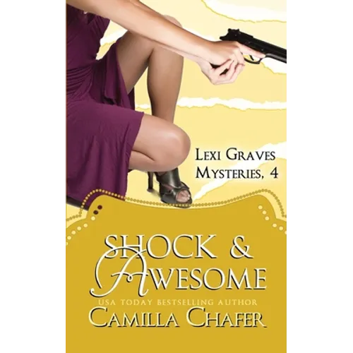 Shock and Awesome (Lexi Graves Mysteries, 4)