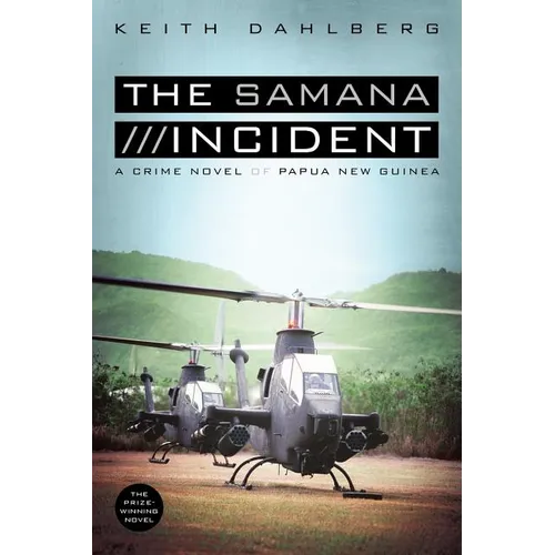 The Samana Incident: A Crime Novel of Papua New Guinea