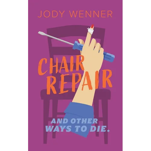 Chair Repair and Other Ways to Die
