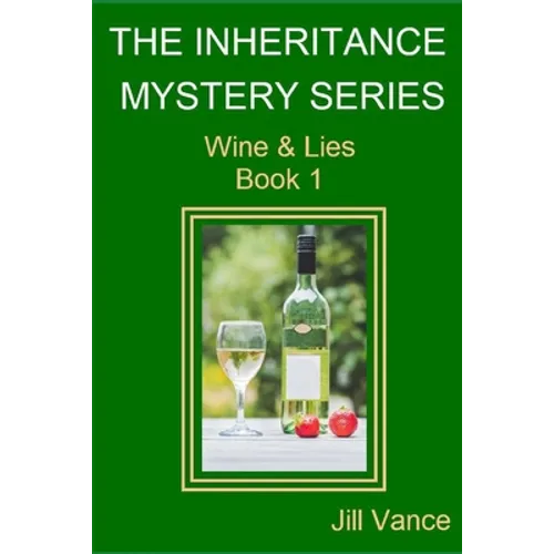 The Inheritance Mysteries: Wine & Lies Book 1