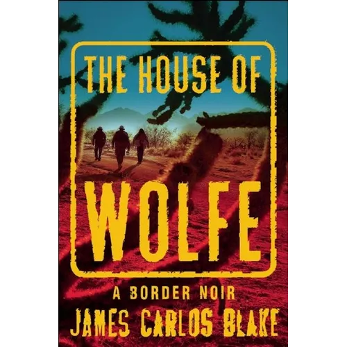 The House of Wolfe: A Border Noir
