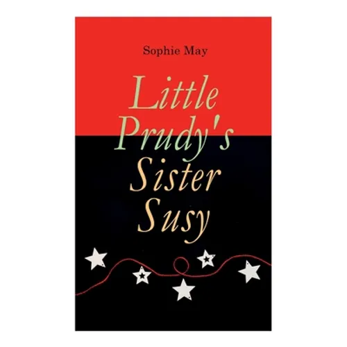 Little Prudy's Sister Susy: Children's Christmas Tale