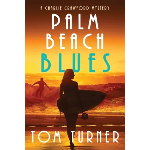 Palm Beach Blues: Charlie Crawford Palm Beach Mysteries Book 9