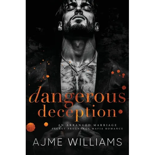 Dangerous Deception: An Arranged Marriage, Secret Pregnancy, Mafia Romance