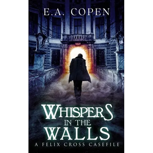 Whispers in the Walls: A Supernatural Suspense Novel