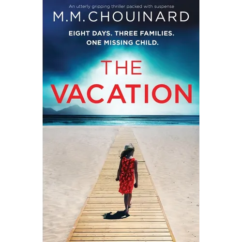 The Vacation: An utterly gripping thriller packed with suspense