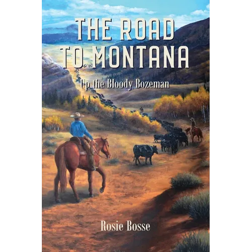 The Road to Montana: Up the Bloody Bozeman (Book #7)