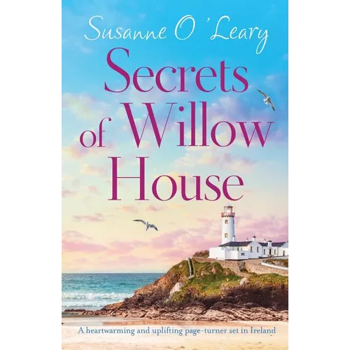 Secrets of Willow House: A heartwarming and uplifting page turner set in Ireland