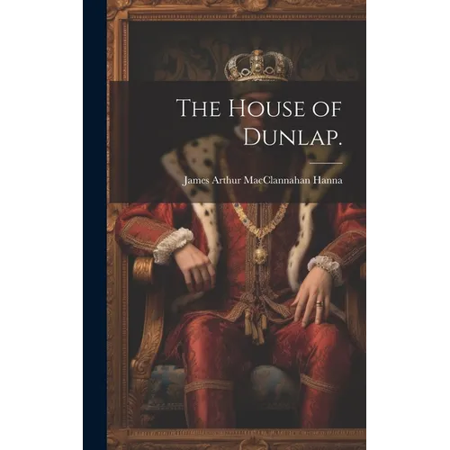 The House of Dunlap.