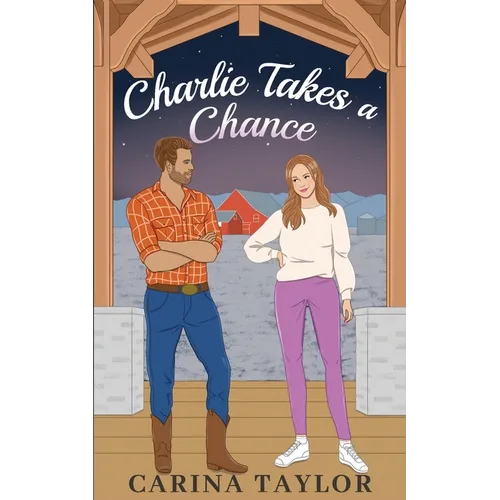 Charlie Takes a Chance: An Enemies to Lovers Romantic Comedy