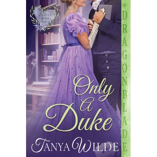 Only a Duke: A Regency Historical Romance