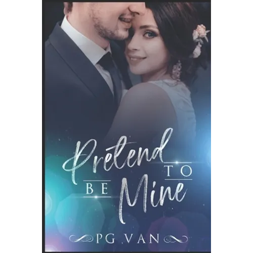 Pretend To Be Mine: Fake Marriage with an Indian Billionaire