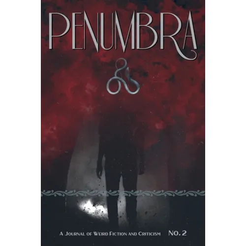 Penumbra No. 2 (2021): A Journal of Weird Fiction and Criticism