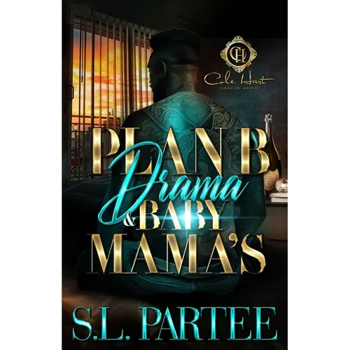 Plan B Drama & Baby Mama's: An African American Romance