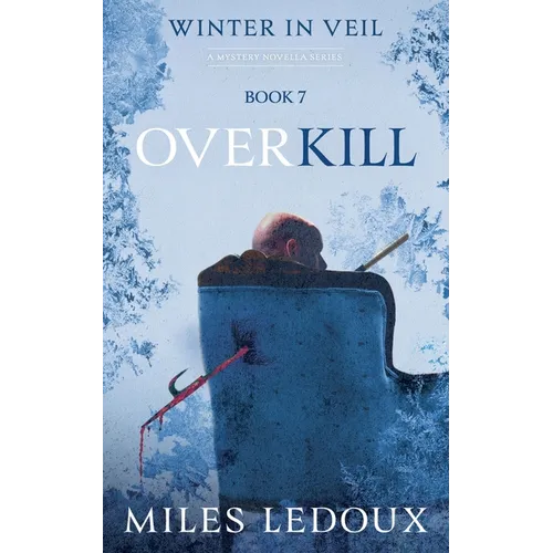 Overkill (Winter in Veil Book 7)