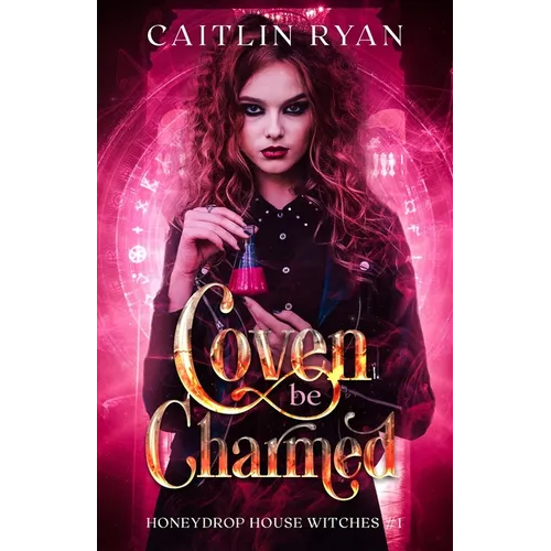 Coven be Charmed: Honeydrop House Witches #1