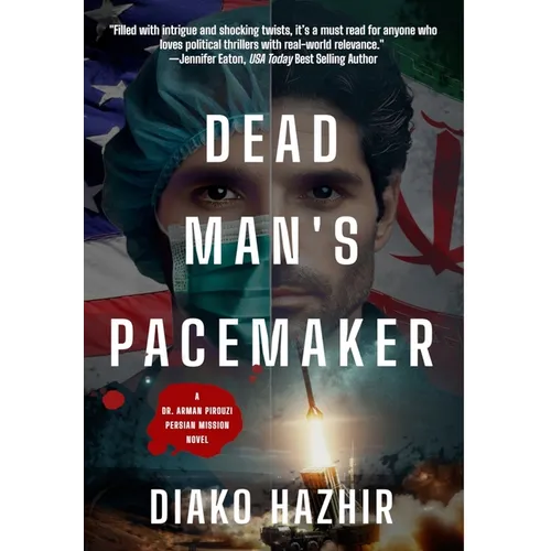 Dead Man's Pacemaker: A Dr. Arman Pirouzi Persian Mission Novel